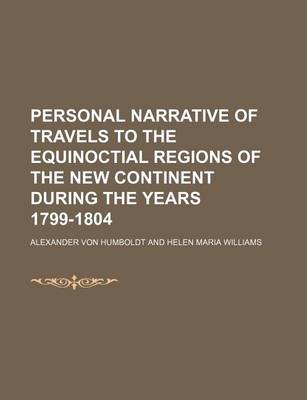 Book cover for Personal Narrative of Travels to the Equinoctial Regions of the New Continent During the Years 1799-1804 (Volume 4)