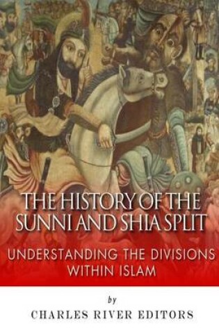 Cover of The History of the Sunni and Shia Split