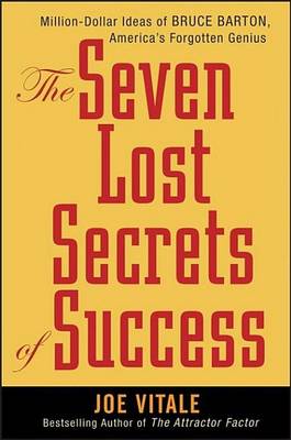 Book cover for The Seven Lost Secrets of Success: Million Dollar Ideas of Bruce Barton, America's Forgotten Genius