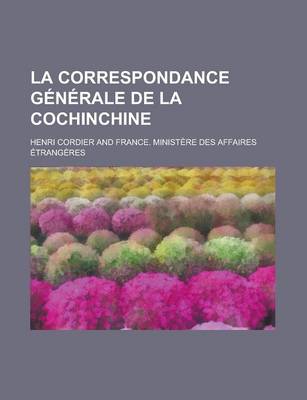 Book cover for La Correspondance Generale de La Cochinchine