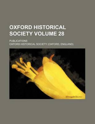 Book cover for Oxford Historical Society Volume 28; Publications