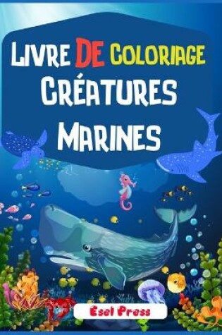 Cover of Livre De Coloriage Créatures Marines