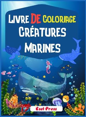 Book cover for Livre De Coloriage Créatures Marines