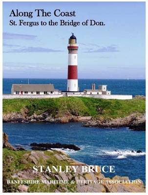 Book cover for Along the Coast - St Fergus to the Bridge of Don