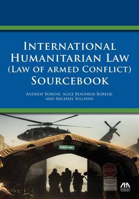 Book cover for International Humanitarian Law (Law of Armed Conflict) Sourcebook