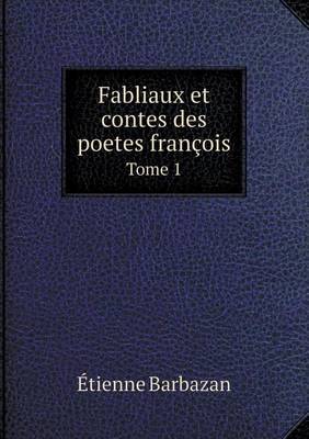 Book cover for Fabliaux et contes des poetes françois Tome 1