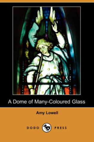 Cover of A Dome of Many-Coloured Glass (Dodo Press)