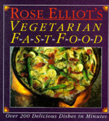 Book cover for Rose Elliot's Vegetarian Fast Food