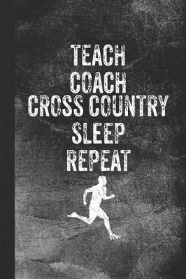 Book cover for Teach Coach Cross Country Sleep Repeat