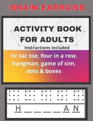 Book cover for Brain Exercise. Activity Book For Adults. Instructions Included.