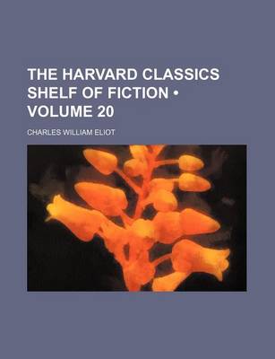 Book cover for The Harvard Classics Shelf of Fiction (Volume 20)