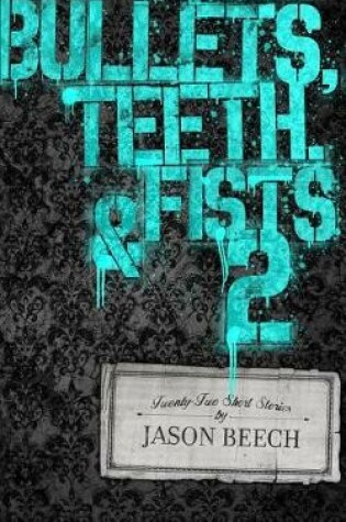 Cover of Bullets, Teeth, & Fists 2