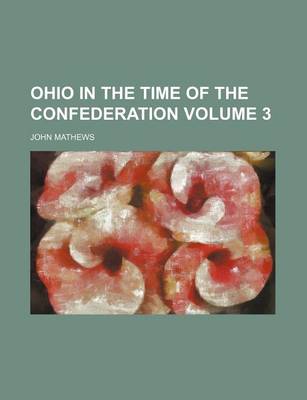 Book cover for Ohio in the Time of the Confederation Volume 3