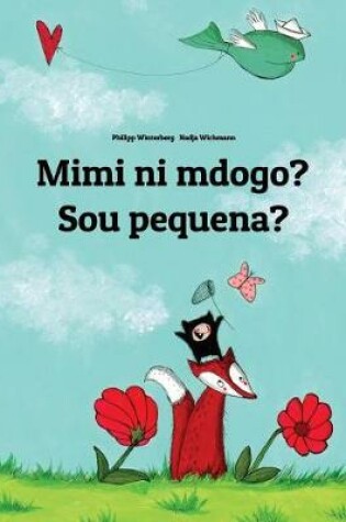 Cover of Mimi ni mdogo? Sou pequena?