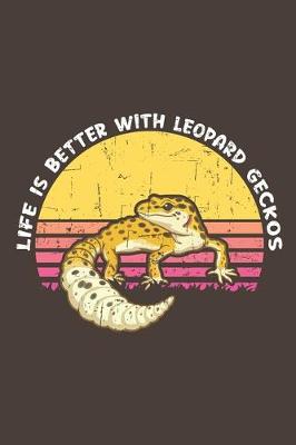 Book cover for Life Is Better With Leopard Geckos