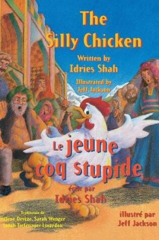 Cover of The Silly Chicken -- Le jeune coq stupide