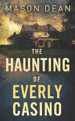 Cover of The Haunting of the Everly Casino