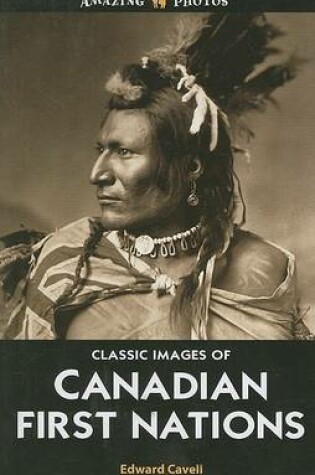 Cover of Classic Images of Canadian First Nations