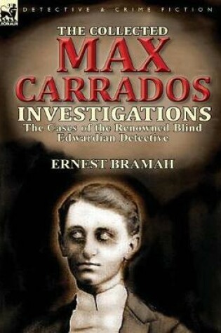 Cover of The Collected Max Carrados Investigations