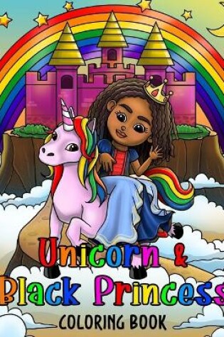 Cover of Unicorn & Black Princess Coloring Book