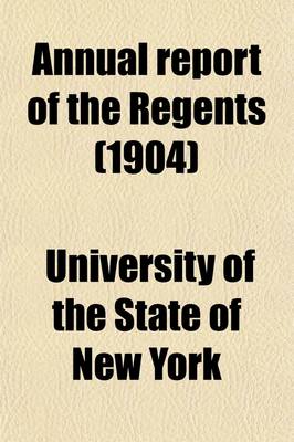 Book cover for Annual Report of the Regents (Volume 117)