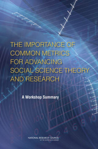 Cover of The Importance of Common Metrics for Advancing Social Science Theory and Research