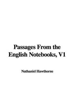 Cover of Passages from the English Notebooks, V1