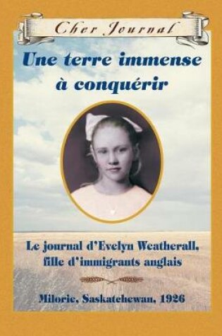 Cover of Cher Journal: Une Terre Immense À Conquérir