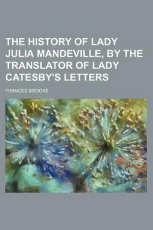 Cover of The History of Lady Julia Mandeville, by the Translator of Lady Catesby's Letters