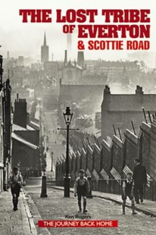 Cover of The Lost Tribe of Everton and Scottie Road