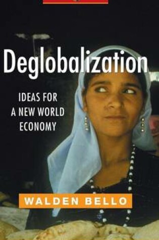 Cover of Deglobalization: Ideas for a New World Economy. Global Issues in a Changing World.