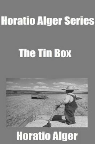 Cover of Horatio Alger Series: The Tin Box