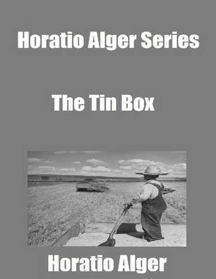 Book cover for Horatio Alger Series: The Tin Box