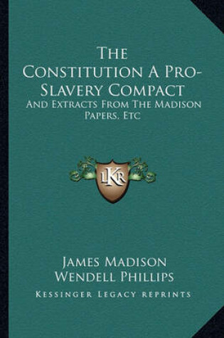 Cover of The Constitution a Pro-Slavery Compact