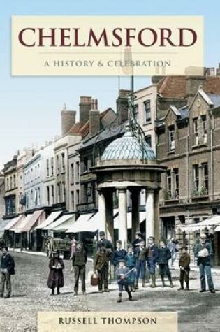 Cover of Chelmsford - A History And Celebration