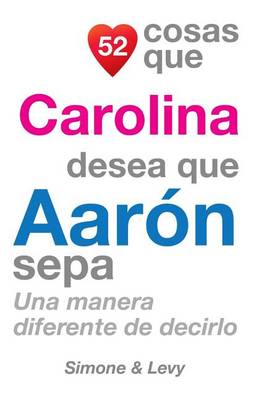 Book cover for 52 Cosas Que Carolina Desea Que Aaron Sepa