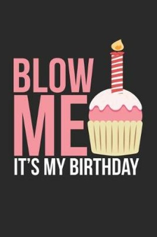 Cover of Blow Me It's my Birthday