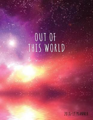 Book cover for Out of This World 2018-19 Planner