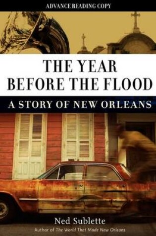 Cover of Year Before the Flood, The: A Story of New Orleans