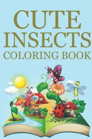 Cover of Cute Insects Coloring Book