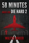 Book cover for 58 Minutes (Basis for the Film Die Hard 2)