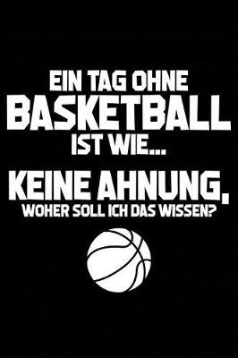 Book cover for Tag Ohne Basketball - Unmoeglich!