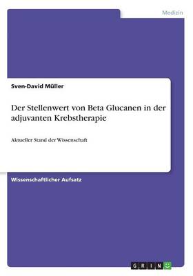 Book cover for Der Stellenwert von Beta Glucanen in der adjuvanten Krebstherapie