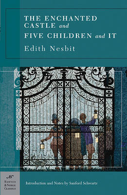 Book cover for The Enchanted Castle and Five Children and It (Barnes & Noble Classics Series)