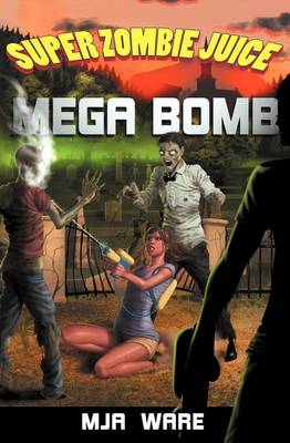 Book cover for Super Zombie Juice Mega Bomb