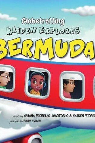 Cover of Globetrotting Kaiden Explores Bermuda!