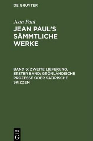Cover of Zweite Lieferung. Erster Band: Groenlandische Prozesse Oder Satirische Skizzen