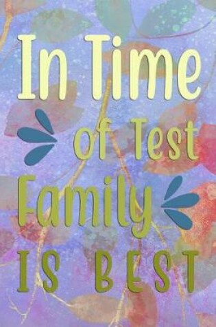 Cover of In Time Of Test FAMILY Is Best