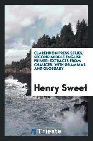 Cover of Clarendon Press Series; Second Middle English Primer