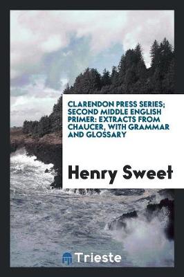 Book cover for Clarendon Press Series; Second Middle English Primer